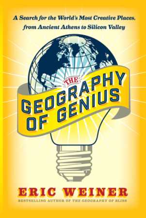 The geography of Genious by Eric Weiner